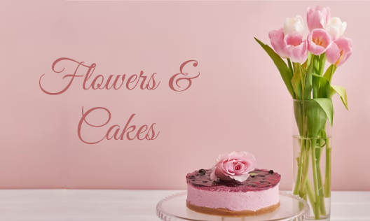 flowers and cakes